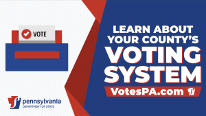Learn about your county's voting system. - votespa.com.