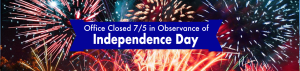 Office Closed 7/5 in Observance of Independence Day.