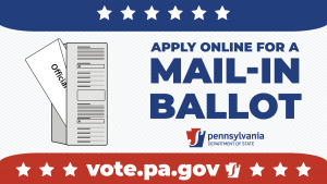 Apply online for a Mail-In Ballot. vote.pa.gov