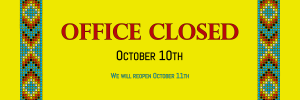 Office Closed October 10th. We will reopen on October 11th.